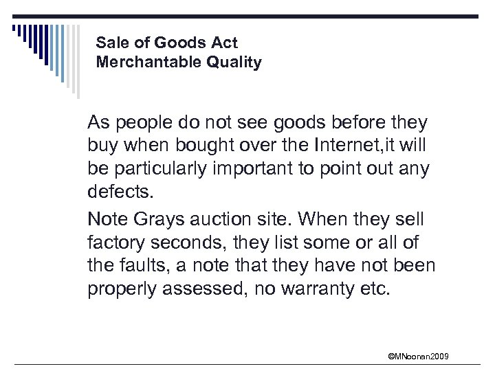 Sale of Goods Act Merchantable Quality As people do not see goods before they