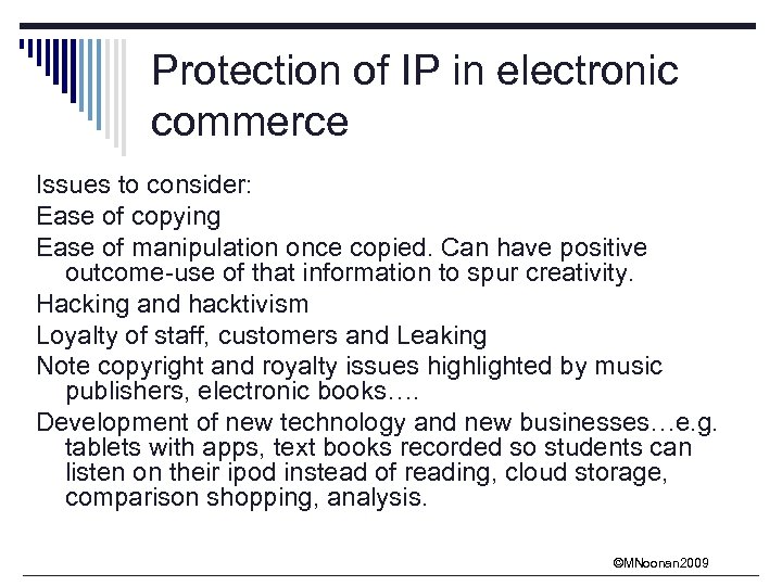 Protection of IP in electronic commerce Issues to consider: Ease of copying Ease of