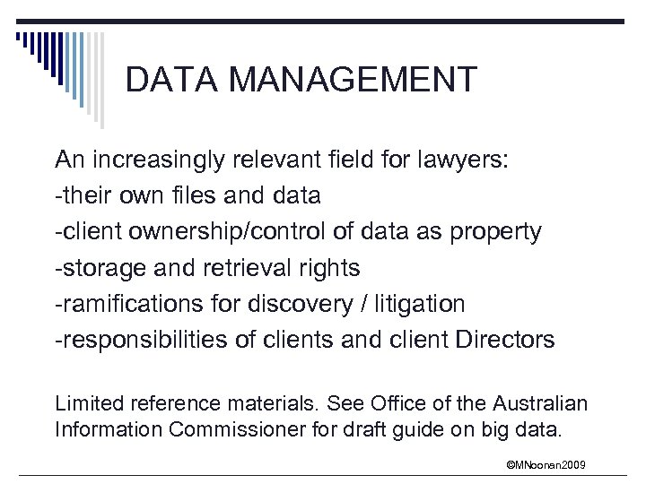 DATA MANAGEMENT An increasingly relevant field for lawyers: -their own files and data -client