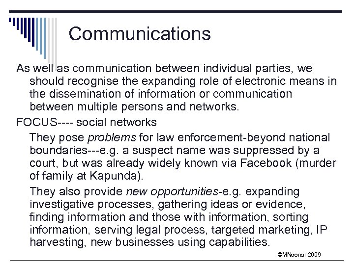 Communications As well as communication between individual parties, we should recognise the expanding role