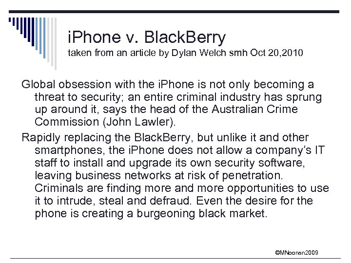 i. Phone v. Black. Berry taken from an article by Dylan Welch smh Oct