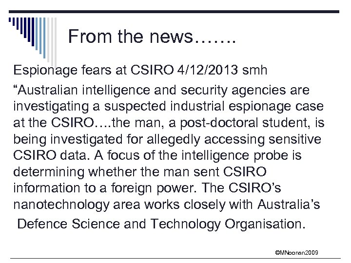 From the news……. Espionage fears at CSIRO 4/12/2013 smh “Australian intelligence and security agencies