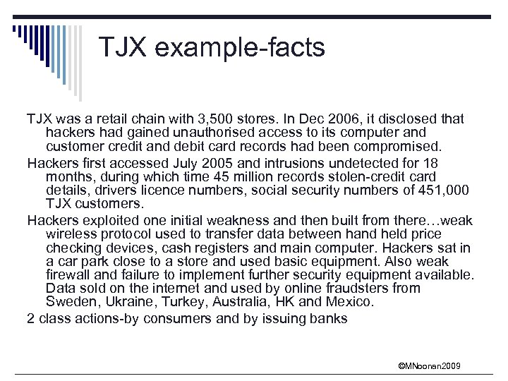 TJX example-facts TJX was a retail chain with 3, 500 stores. In Dec 2006,