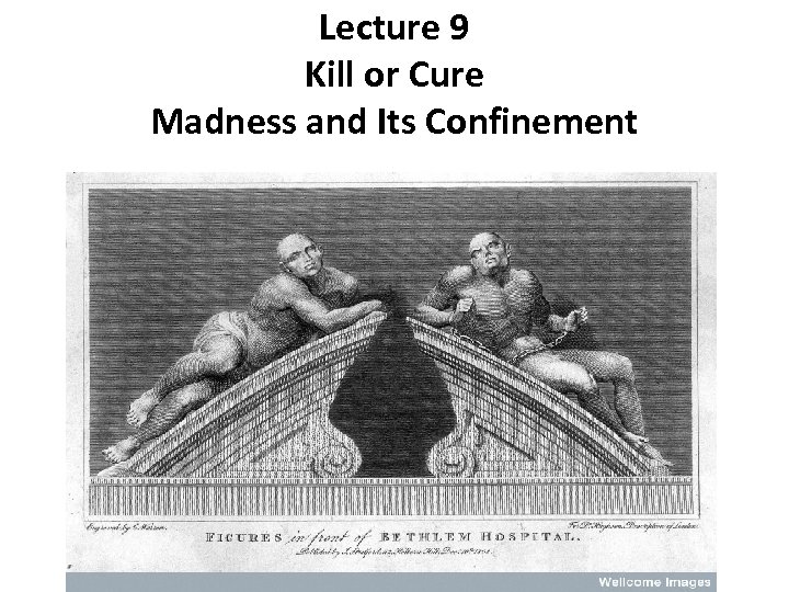 Lecture 9 Kill or Cure Madness and Its Confinement 