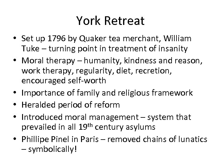 York Retreat • Set up 1796 by Quaker tea merchant, William Tuke – turning