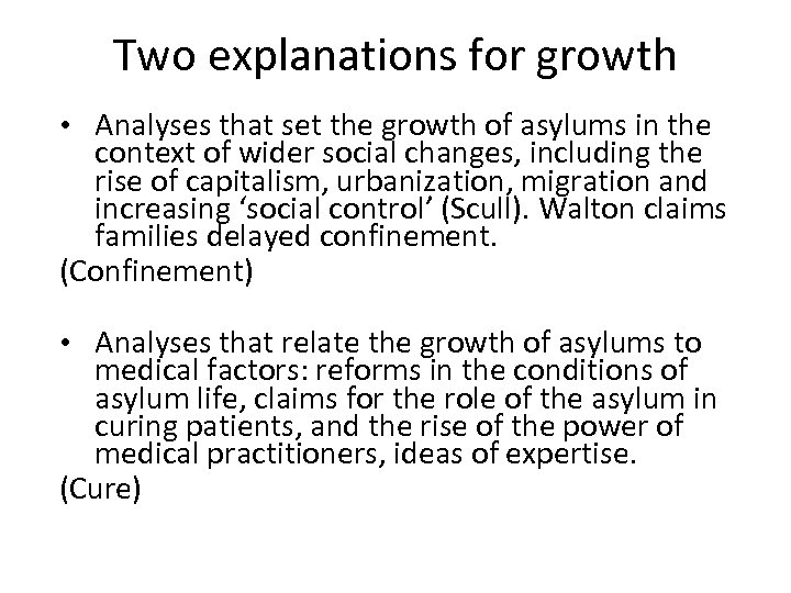 Two explanations for growth • Analyses that set the growth of asylums in the