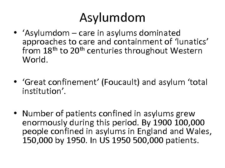 Asylumdom • ‘Asylumdom – care in asylums dominated approaches to care and containment of