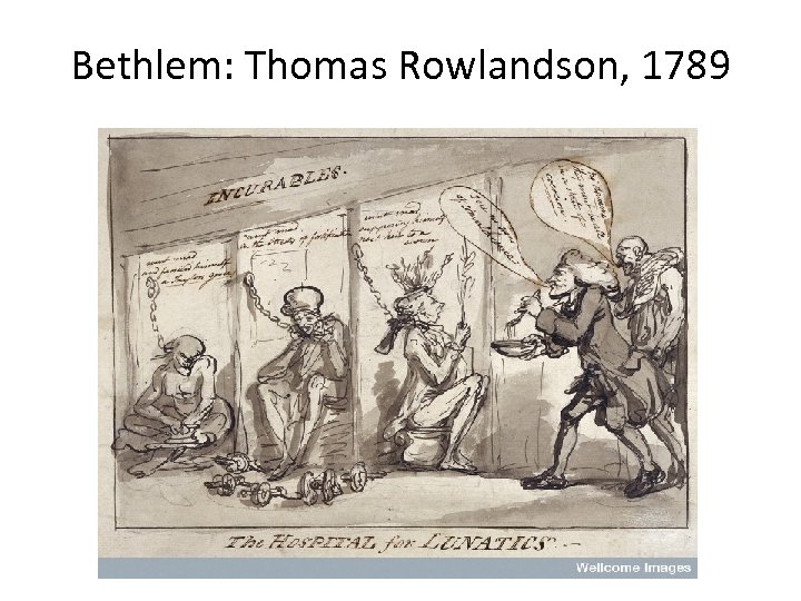 Bethlem: Thomas Rowlandson, 1789 