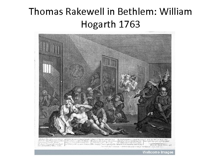 Thomas Rakewell in Bethlem: William Hogarth 1763 