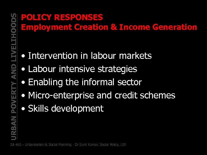 URBAN POVERTY AND LIVELIHOODS POLICY RESPONSES Employment Creation & Income Generation • • •