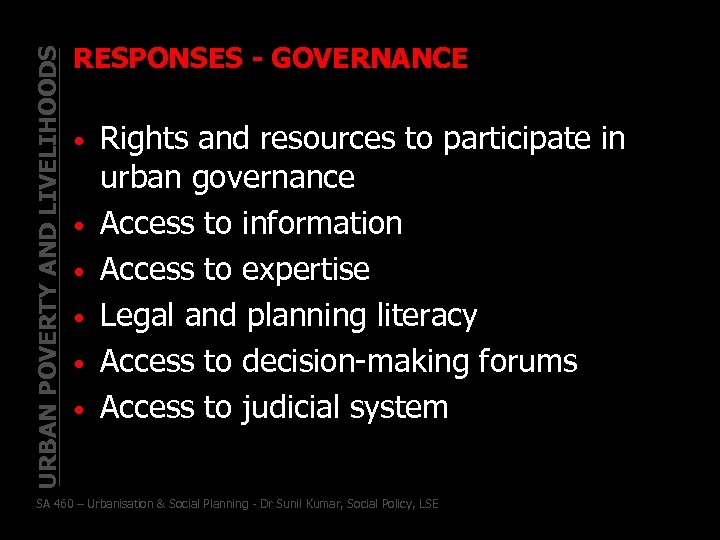 URBAN POVERTY AND LIVELIHOODS RESPONSES - GOVERNANCE • • • Rights and resources to