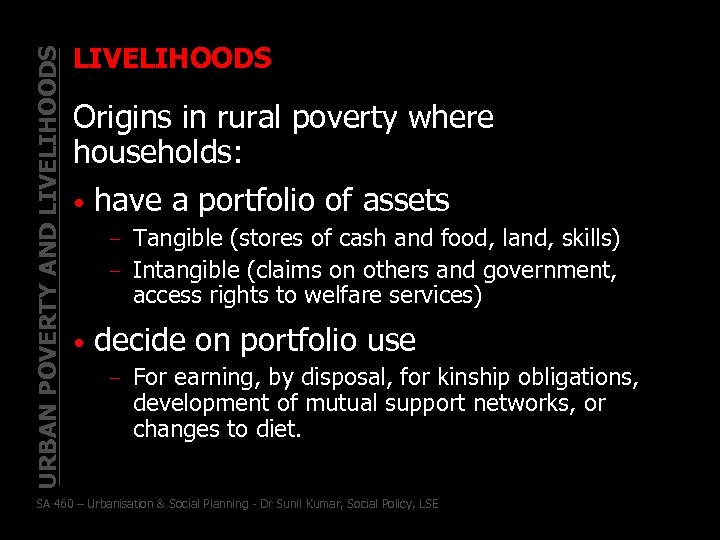 URBAN POVERTY AND LIVELIHOODS Origins in rural poverty where households: • have a portfolio