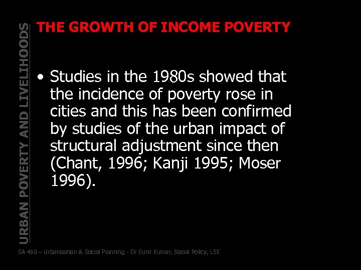 URBAN POVERTY AND LIVELIHOODS THE GROWTH OF INCOME POVERTY • Studies in the 1980