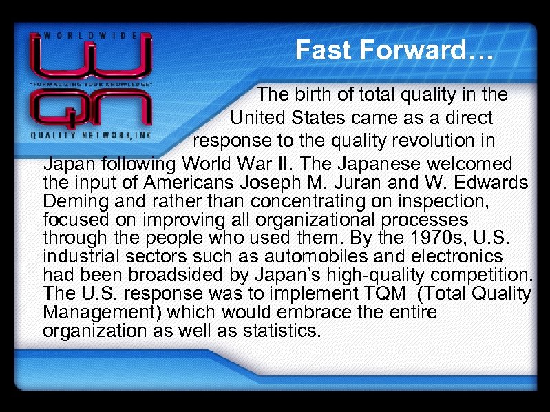 Fast Forward… The birth of total quality in the United States came as a