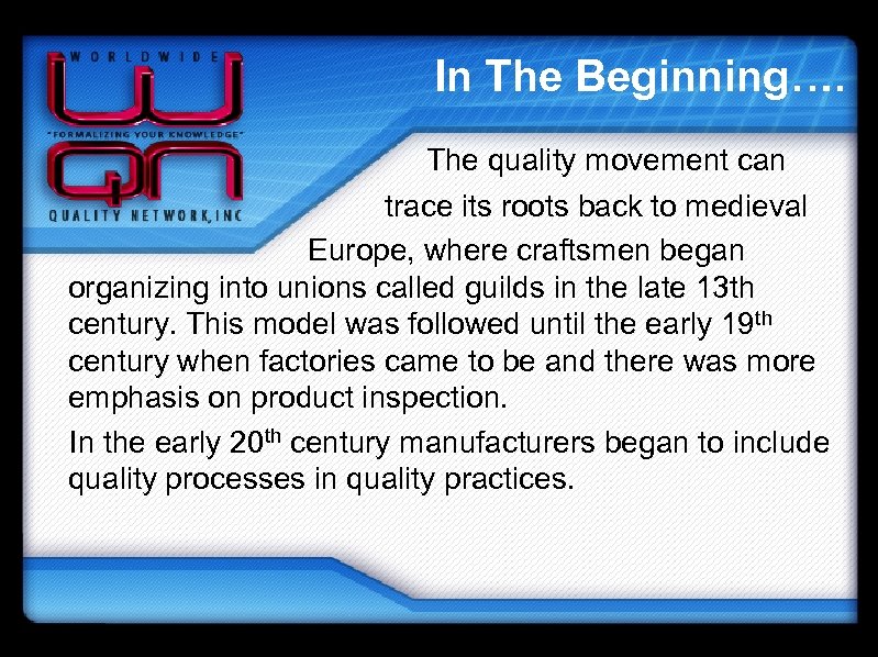 In The Beginning…. The quality movement can trace its roots back to medieval Europe,