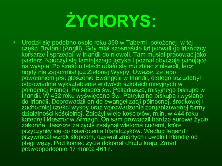 ŻYCIORYS: • Urodził się podobno około roku 358 w Taberni, położonej w tej części