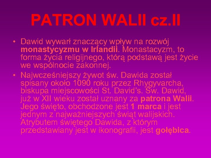 PATRON WALII cz. II • Dawid wywarł znaczący wpływ na rozwój monastycyzmu w Irlandii.