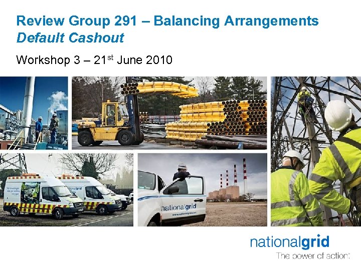 Review Group 291 – Balancing Arrangements Default Cashout Workshop 3 – 21 st June