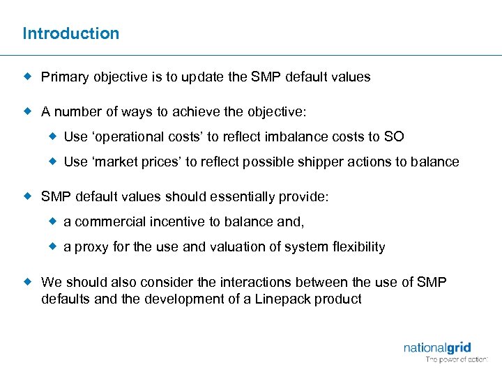 Introduction ® Primary objective is to update the SMP default values ® A number