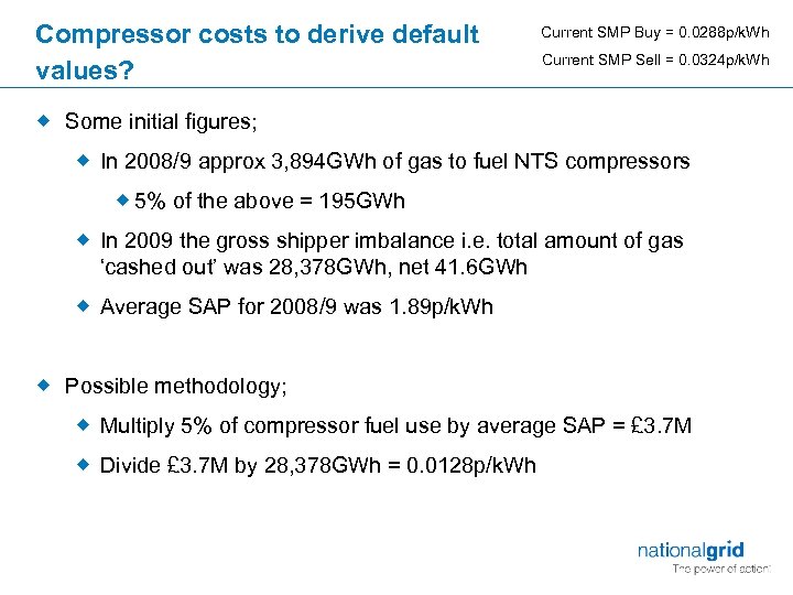 Compressor costs to derive default values? Current SMP Buy = 0. 0288 p/k. Wh
