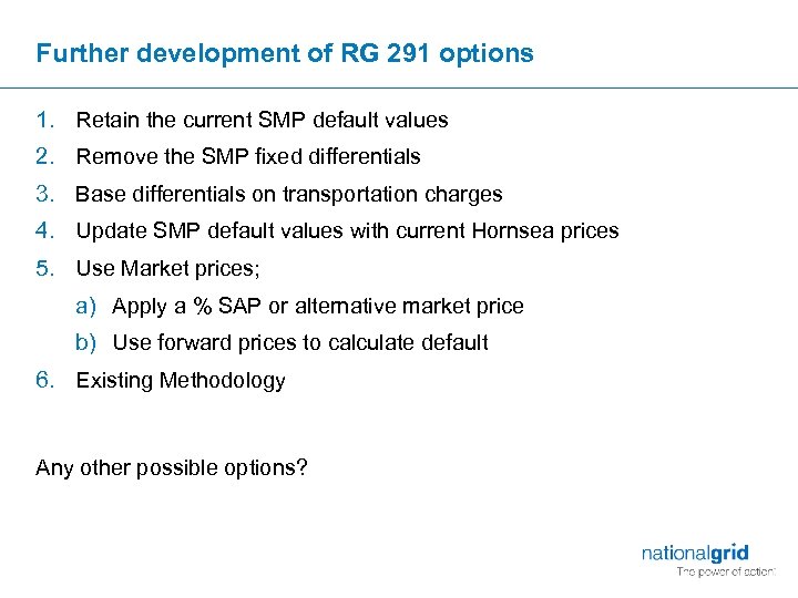 Further development of RG 291 options 1. Retain the current SMP default values 2.