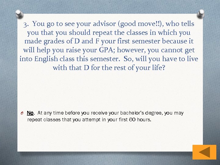 3. You go to see your advisor (good move!!), who tells you that you