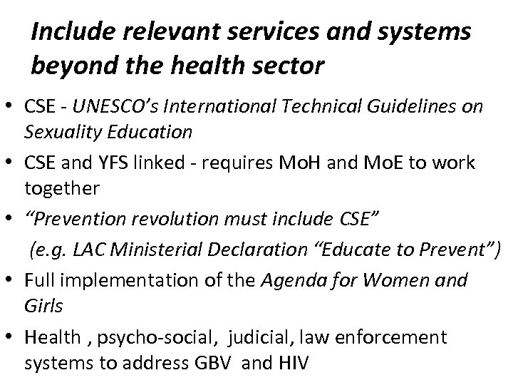 Include relevant services and systems beyond the health sector • CSE - UNESCO’s International