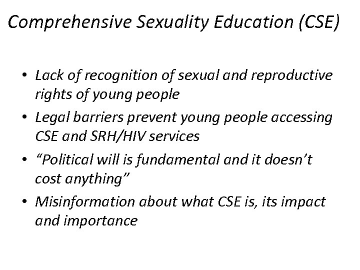 Comprehensive Sexuality Education (CSE) • Lack of recognition of sexual and reproductive rights of