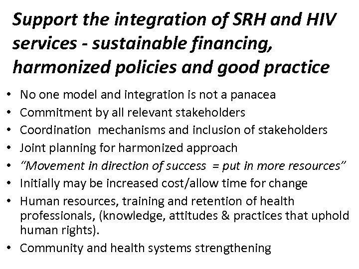Support the integration of SRH and HIV services - sustainable financing, harmonized policies and