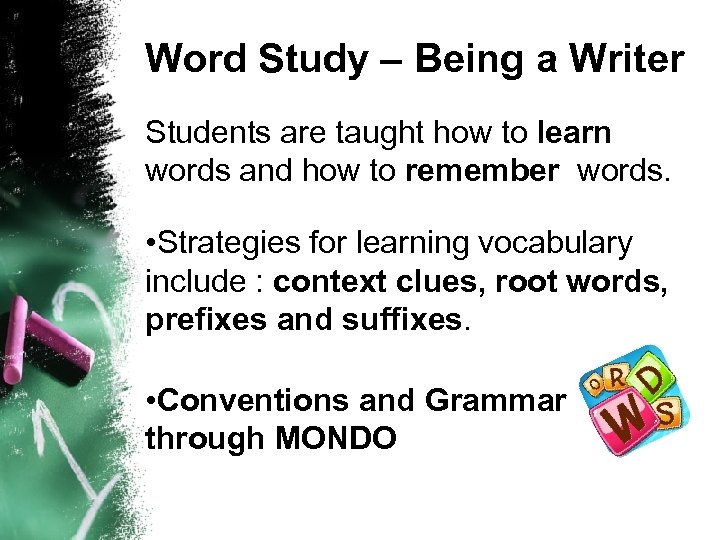 Word Study – Being a Writer Students are taught how to learn words and