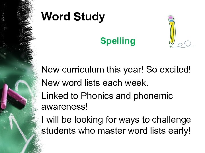 Word Study Spelling New curriculum this year! So excited! New word lists each week.