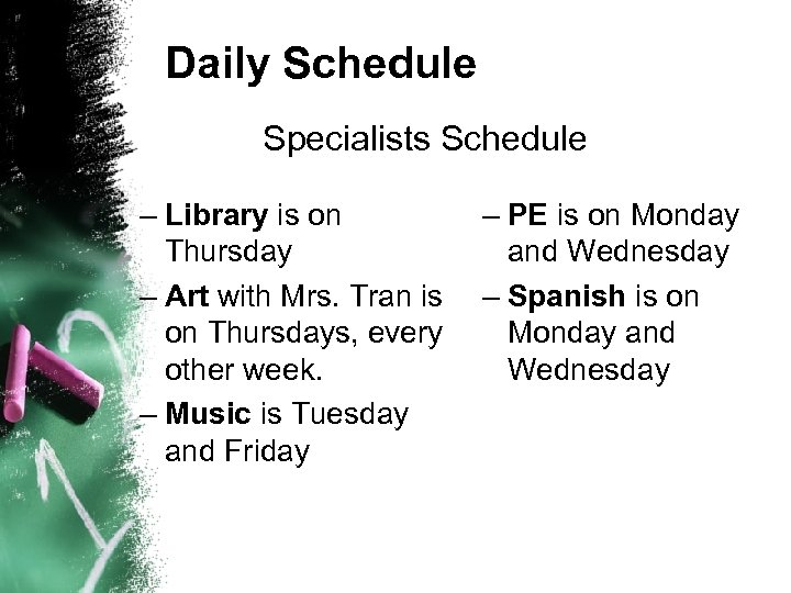 Daily Schedule Specialists Schedule – Library is on Thursday – Art with Mrs. Tran