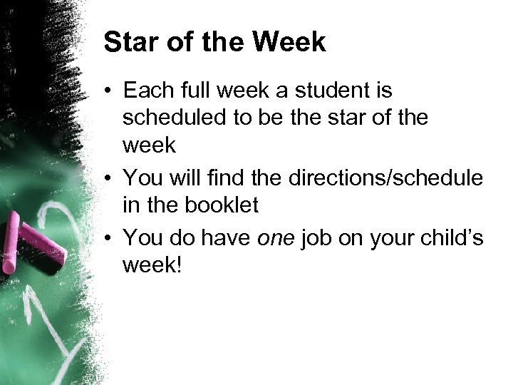 Star of the Week • Each full week a student is scheduled to be