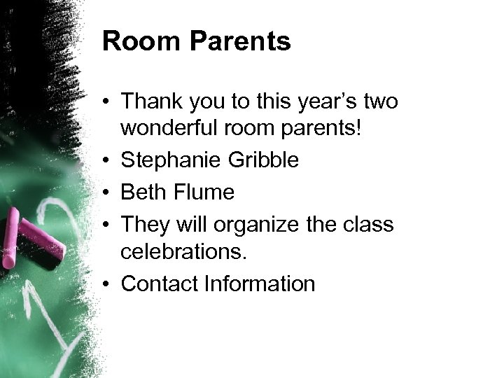 Room Parents • Thank you to this year’s two wonderful room parents! • Stephanie