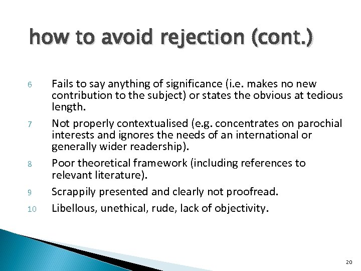 how to avoid rejection (cont. ) 6 7 8 9 10 Fails to say