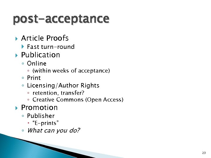 post-acceptance Article Proofs Fast turn-round Publication ◦ Online ◦ (within weeks of acceptance) ◦