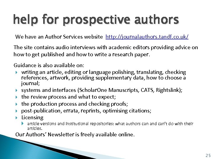 help for prospective authors We have an Author Services website http: //journalauthors. tandf. co.