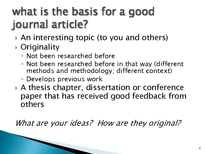 what is the basis for a good journal article? An interesting topic (to you