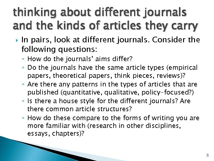 thinking about different journals and the kinds of articles they carry In pairs, look