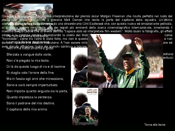 “INVICTUS” CLINT EASTWOOD Da notare sicuramente l’incredibile interpretazione del premio oscar Morgan Freeman che