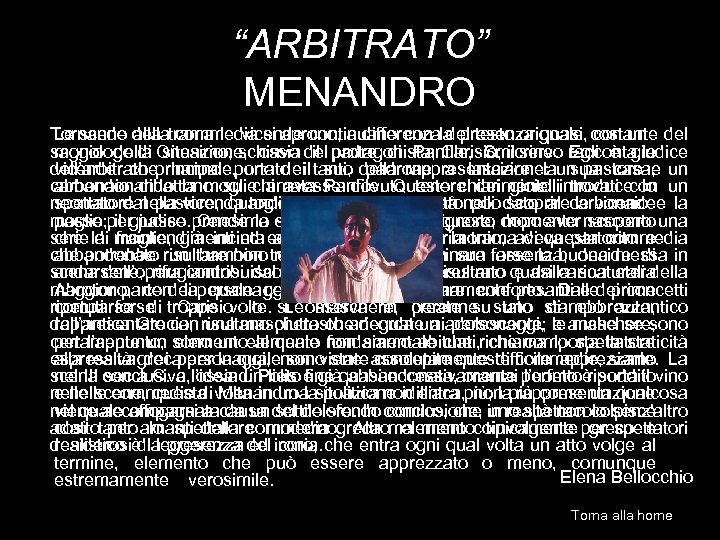 “ARBITRATO” MENANDRO Tornando alla trama le vicende continuano con la presenza quasi costante del