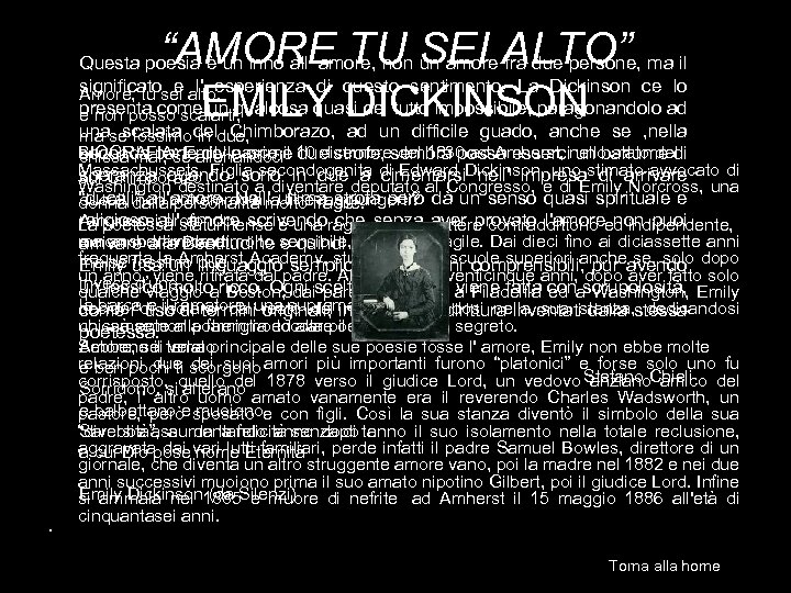 “AMORE TU SEI ALTO” EMILY DICKINSON Questa poesia è un inno all' amore, non