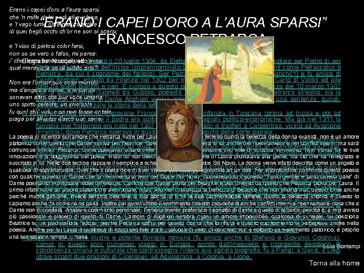 Erano i capei d'oro a l'aura sparsi che 'n mille dolci nodi gli avolgea,