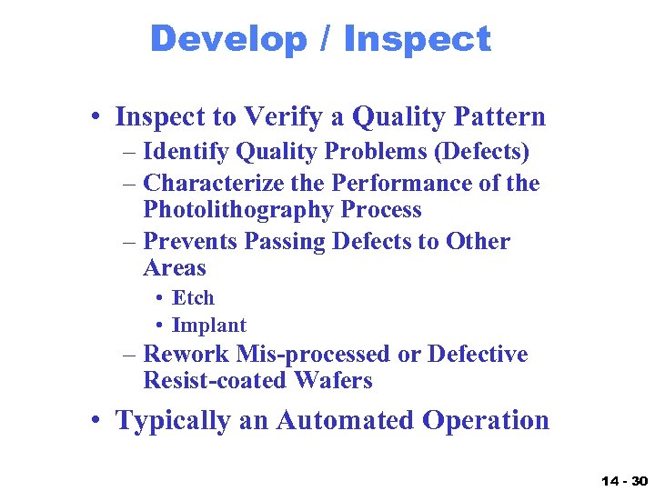 Develop / Inspect • Inspect to Verify a Quality Pattern – Identify Quality Problems