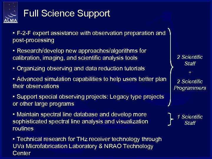 Full Science Support • F-2 -F expert assistance with observation preparation and post-processing •