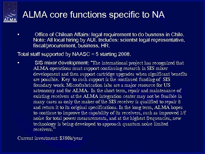 ALMA core functions specific to NA • Office of Chilean Affairs: legal requirement to