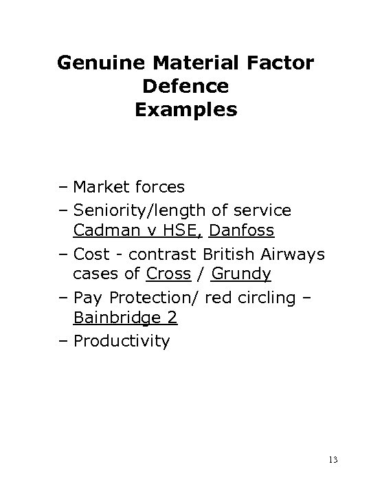 Genuine Material Factor Defence Examples – Market forces – Seniority/length of service Cadman v