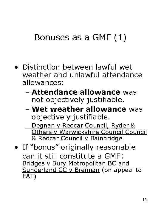 Bonuses as a GMF (1) • Distinction between lawful wet weather and unlawful attendance