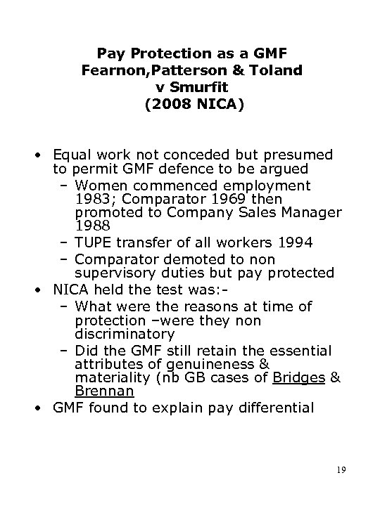 Pay Protection as a GMF Fearnon, Patterson & Toland v Smurfit (2008 NICA) •