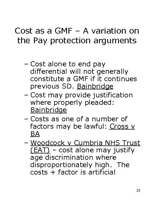 Cost as a GMF – A variation on the Pay protection arguments – Cost